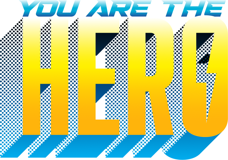 You are the Hero